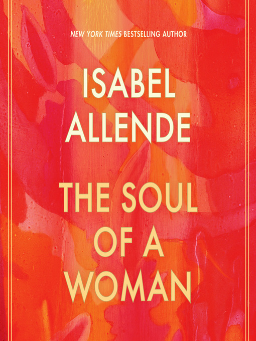 Titeldetails für The Soul of a Woman nach Isabel Allende - Verfügbar